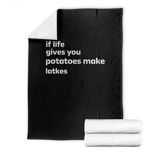 Life Gives Potatoes Make Latkes Throw Blanket Funny Hanukkah Gift Jewish Holiday TS10 Black Print Your Wear