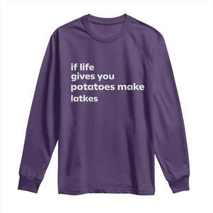 Life Gives Potatoes Make Latkes Long Sleeve Shirt Funny Hanukkah Gift Jewish Holiday TS10 Purple Print Your Wear