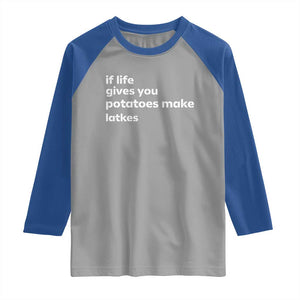 Life Gives Potatoes Make Latkes Raglan Shirt Funny Hanukkah Gift Jewish Holiday TS10 Sport Gray Royal Print Your Wear