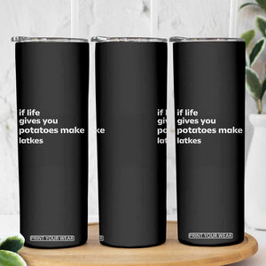 Life Gives Potatoes Make Latkes Skinny Tumbler Funny Hanukkah Gift Jewish Holiday TS10 Print Your Wear