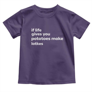 Life Gives Potatoes Make Latkes Toddler T Shirt Funny Hanukkah Gift Jewish Holiday TS10 Purple Print Your Wear