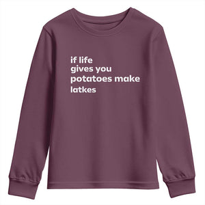 Life Gives Potatoes Make Latkes Youth Sweatshirt Funny Hanukkah Gift Jewish Holiday TS10 Maroon Print Your Wear