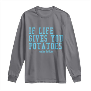 If Life Gives You Potatoes Make Latkes Long Sleeve Shirt Funny Hanukkah Gift Jewish Holiday TS10 Charcoal Print Your Wear