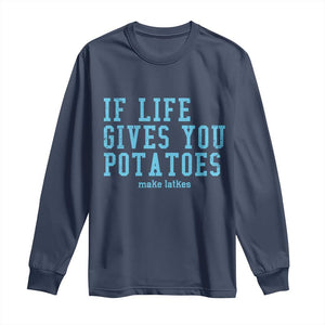 If Life Gives You Potatoes Make Latkes Long Sleeve Shirt Funny Hanukkah Gift Jewish Holiday TS10 Navy Print Your Wear