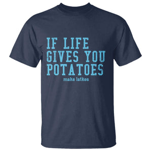 If Life Gives You Potatoes Make Latkes T Shirt Funny Hanukkah Gift Jewish Holiday TS10 Navy Print Your Wear
