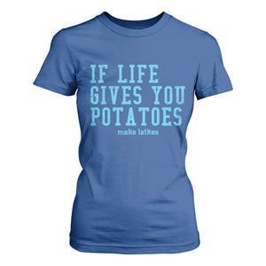 If Life Gives You Potatoes Make Latkes T Shirt For Women Funny Hanukkah Gift Jewish Holiday TS10 Royal Blue Print Your Wear