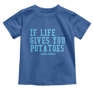 If Life Gives You Potatoes Make Latkes Toddler T Shirt Funny Hanukkah Gift Jewish Holiday TS10 Royal Blue Print Your Wear