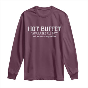 Hot Buffet Available All Day Long Sleeve Shirt Eat As Much As You Like TS10 Maroon Print Your Wear