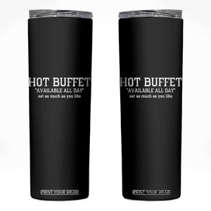 Hot Buffet Available All Day Skinny Tumbler Eat As Much As You Like TS10 Black Print Your Wear