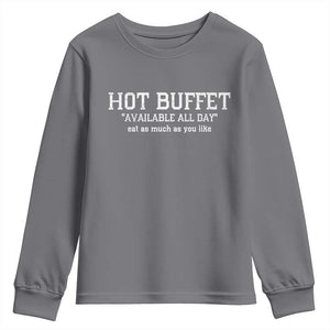 Hot Buffet Available All Day Youth Sweatshirt Eat As Much As You Like TS10 Charcoal Print Your Wear