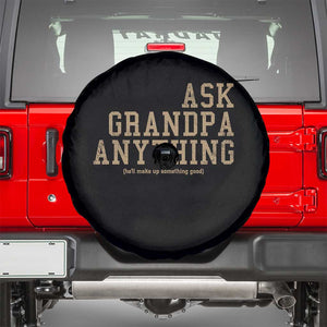 Funny Grandpa Spare Tire Cover Ask Grandpa Anything Fathers Day Gift TS10 Black Print Your Wear