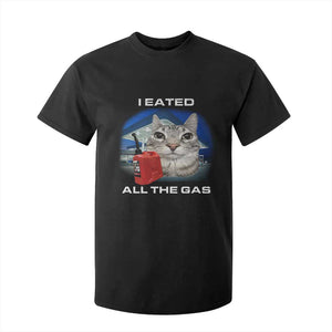 Sarcastic Cat Meme T Shirt For Kid Funny Retro I Eated All The Gas Gen Z Humor TS10 Black Print Your Wear
