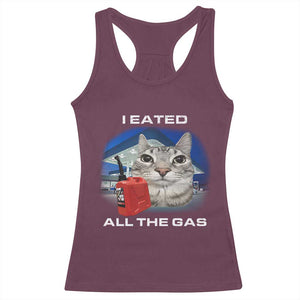 Sarcastic Cat Meme Racerback Tank Top Funny Retro I Eated All The Gas Gen Z Humor TS10 Maroon Print Your Wear