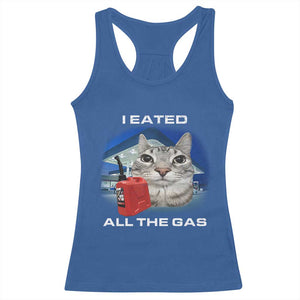 Sarcastic Cat Meme Racerback Tank Top Funny Retro I Eated All The Gas Gen Z Humor TS10 Royal Blue Print Your Wear