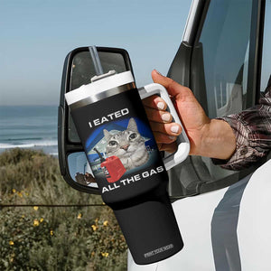 Sarcastic Cat Meme Tumbler With Handle Funny Retro I Eated All The Gas Gen Z Humor TS10 Print Your Wear
