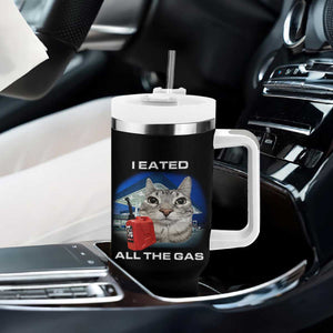 Sarcastic Cat Meme Tumbler With Handle Funny Retro I Eated All The Gas Gen Z Humor TS10 Print Your Wear