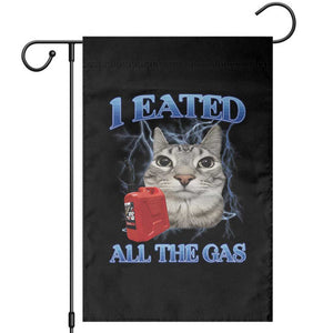 Sarcastic Cat Meme Garden Flag I Eated All The Gas Gen Z Humor Bootleg TS10 Black Print Your Wear
