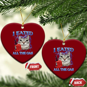 Sarcastic Cat Meme Ceramic Ornament I Eated All The Gas Gen Z Humor Bootleg TS10 Print Your Wear