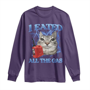 Sarcastic Cat Meme Long Sleeve Shirt I Eated All The Gas Gen Z Humor Bootleg TS10 Purple Print Your Wear