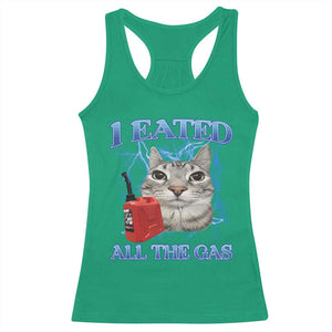 Sarcastic Cat Meme Racerback Tank Top I Eated All The Gas Gen Z Humor Bootleg TS10 Irish Green Print Your Wear