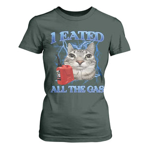 Sarcastic Cat Meme T Shirt For Women I Eated All The Gas Gen Z Humor Bootleg TS10 Dark Forest Green Print Your Wear