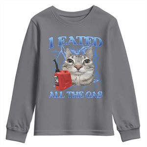 Sarcastic Cat Meme Youth Sweatshirt I Eated All The Gas Gen Z Humor Bootleg TS10 Charcoal Print Your Wear