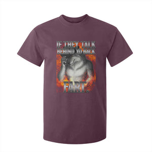 Funny Alpha Wolf T Shirt For Kid Meme If They Talk Behind Your Back Fart Bootleg TS10 Maroon Print Your Wear