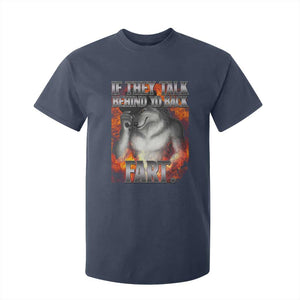 Funny Alpha Wolf T Shirt For Kid Meme If They Talk Behind Your Back Fart Bootleg TS10 Navy Print Your Wear