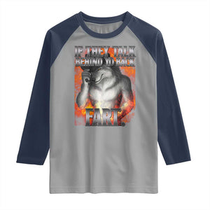 Funny Alpha Wolf Raglan Shirt Meme If They Talk Behind Your Back Fart Bootleg TS10 Sport Gray Navy Print Your Wear