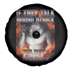 Funny Alpha Wolf Spare Tire Cover Meme If They Talk Behind Your Back Fart Bootleg TS10 Print Your Wear