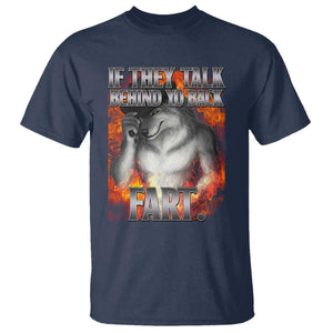 Funny Alpha Wolf T Shirt Meme If They Talk Behind Your Back Fart Bootleg TS10 Navy Print Your Wear
