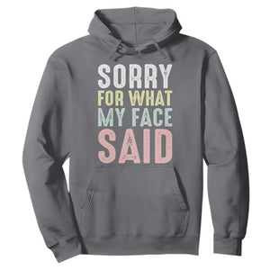 Sorry for What My Face Said Hoodie Retro Funny Mood Sarcastic Resting Face TS10 Charcoal Print Your Wear