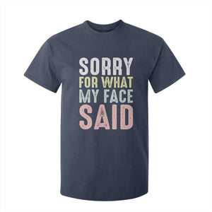 Sorry for What My Face Said T Shirt For Kid Retro Funny Mood Sarcastic Resting Face TS10 Navy Print Your Wear