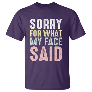 Sorry for What My Face Said T Shirt Retro Funny Mood Sarcastic Resting Face TS10 Purple Print Your Wear