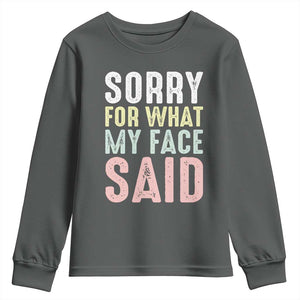 Sorry for What My Face Said Youth Sweatshirt Retro Funny Mood Sarcastic Resting Face TS10 Dark Heather Print Your Wear