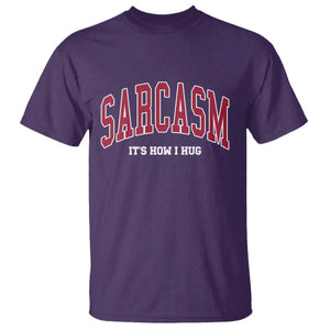 Sarcasm It's How I Hug T Shirt Funny Graphic Trendy TS10 Purple Print Your Wear