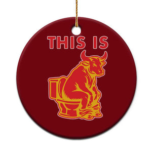This Is Bull Shit Ceramic Ornament Bullshit Sarcastic Embarrassing Gag Gifts TS10 1pc Red Print Your Wear
