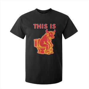 This Is Bull Shit T Shirt For Kid Bullshit Sarcastic Embarrassing Gag Gifts TS10 Black Print Your Wear