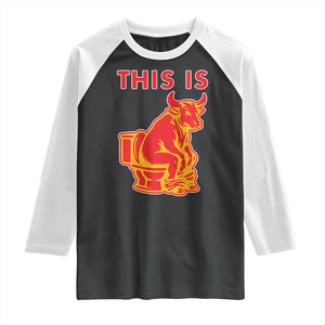 This Is Bull Shit Raglan Shirt Bullshit Sarcastic Embarrassing Gag Gifts TS10 Black White Print Your Wear