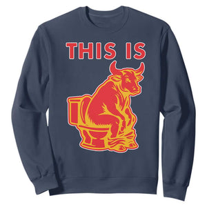 This Is Bull Shit Sweatshirt Bullshit Sarcastic Embarrassing Gag Gifts TS10 Navy Print Your Wear