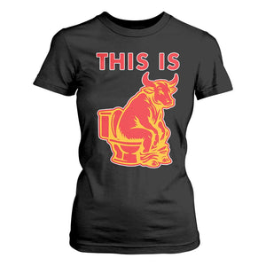 This Is Bull Shit T Shirt For Women Bullshit Sarcastic Embarrassing Gag Gifts TS10 Black Print Your Wear