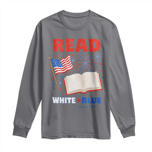 Patriotic Bookish 4th Of July Read White Blue Since 1776 Long Sleeve Shirt TS10 Charcoal Print Your Wear