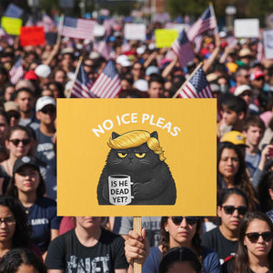 No ICE Protest Protest Sign Is He Dead Yet Black Cat Meme TS10 Horizontal 18" × 24" Yellow Print Your Wear