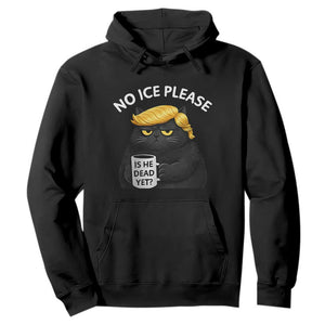 No ICE Protest Hoodie Is He Dead Yet Black Cat Meme TS10 Black Print Your Wear