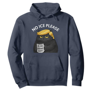 No ICE Protest Hoodie Is He Dead Yet Black Cat Meme TS10 Navy Print Your Wear
