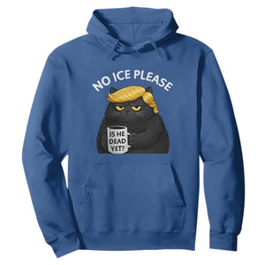 No ICE Protest Hoodie Is He Dead Yet Black Cat Meme TS10 Royal Blue Print Your Wear