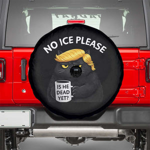 No ICE Protest Spare Tire Cover Is He Dead Yet Black Cat Meme TS10 Black Print Your Wear