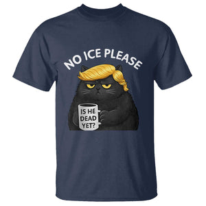 No ICE Protest T Shirt Is He Dead Yet Black Cat Meme TS10 Navy Print Your Wear