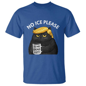 No ICE Protest T Shirt Is He Dead Yet Black Cat Meme TS10 Royal Blue Print Your Wear