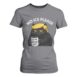 No ICE Protest T Shirt For Women Is He Dead Yet Black Cat Meme TS10 Charcoal Print Your Wear